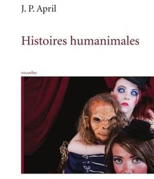 Critique des «Histoires humanimales» de Jean-Pierre April