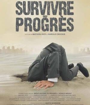 «Survivre au progrès» de Mathieu Roy et Harold Crooks: l’être humain est tout sauf un Dieu