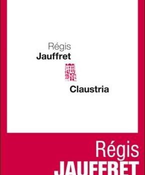 «Claustria» de Régis Jauffret