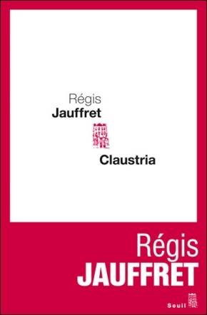 «Claustria» de Régis Jauffret: enterrés vivants sous son propre toit (image)