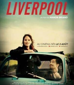 «Liverpool» de Manon Briand: le nouveau film d’une visionnaire