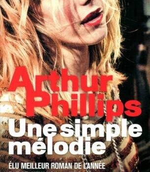 «Une simple mélodie» d’Arthur Phillips