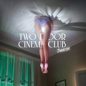 «Beacon» de Two Door Cinema Club: pop rock et mal du pays
