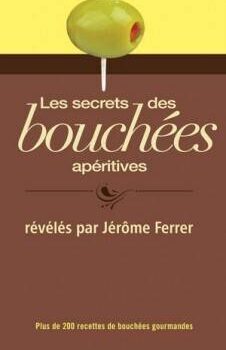 «Les secrets des bouchées apéritives» de Jérôme Ferrer