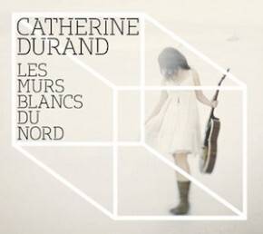 «Les murs blancs du Nord» de Catherine Durand: la douceur incarnée