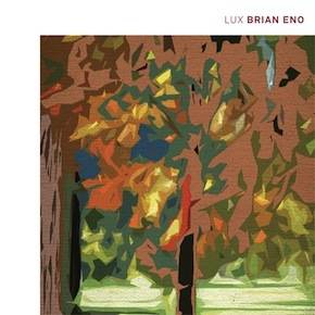 «Lux» de Brian Eno: et la lumière fut