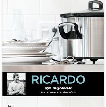 «La Mijoteuse – de la lasagne à la crème brulée» de Ricardo