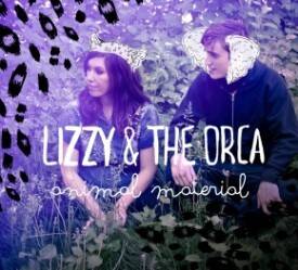 Le EP «Animal Material» de Lizzy & the Orca