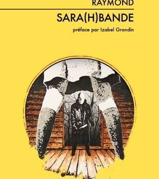 Le roman «Sara(h)bande» de Sylvain Raymond