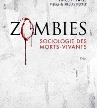 L’essai «Zombies – sociologie des morts-vivants» de Vincent Paris: d’où vient l’engouement pour les mangeurs de chair crue?