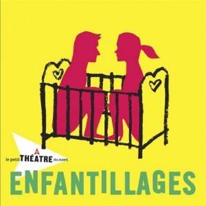 «Enfantillages» de François Archambault: dès le 7 mai au Théâtre La Licorne!