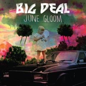 «June Gloom» de Big Deal