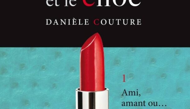 «Le chic, le chèque et le choc – Tome 1 – Ami, amant ou… mari?» de Danièle Couture