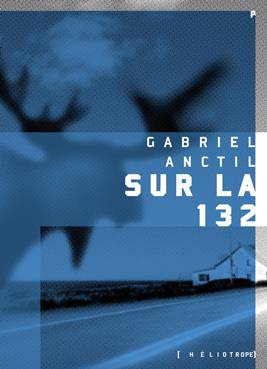 «Sur la 132» de Gabriel Anctil: un exil langagier qui divertit! (image)