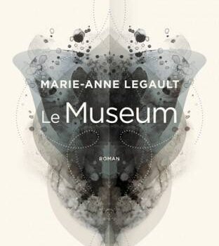 «Le Museum» de Marie-Anne Legault