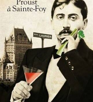 Le roman «Proust à Sainte-Foy» d’Hélène de Billy