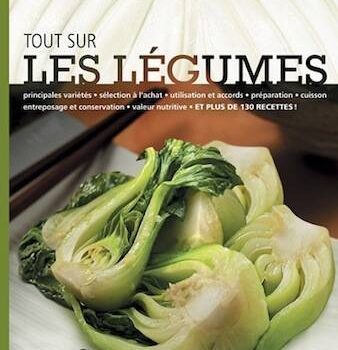 L’ouvrage collectif «Tout sur les légumes» aux éditions Québec Amérique