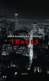 Entrevue avec l’auteure Anna Raymonde Gazaille au sujet de son premier roman «Traces»: le polar revisité
