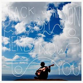 «From Here to Now You» de Jack Johnson