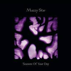 «Seasons Of Your Day» de Mazzy Star