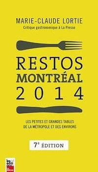 «Restos Montréal 2014» de Marie-Claude Lortie: un guide efficace et sincère des meilleures adresses