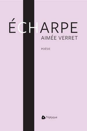 Le recueil de poésie «Écharpe» d'Aimée Verret: une prose poétique sensible (image)