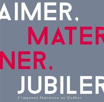 «Aimer, materner, jubiler» d’Annie Cloutier: les effets pervers du féminisme égalitaire
