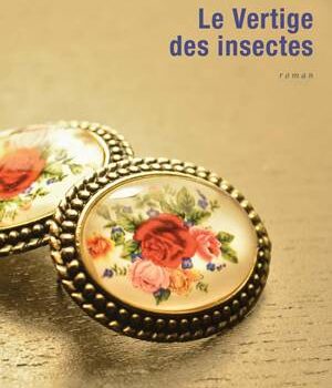 «Le Vertige des insectes» de Maude Veilleux