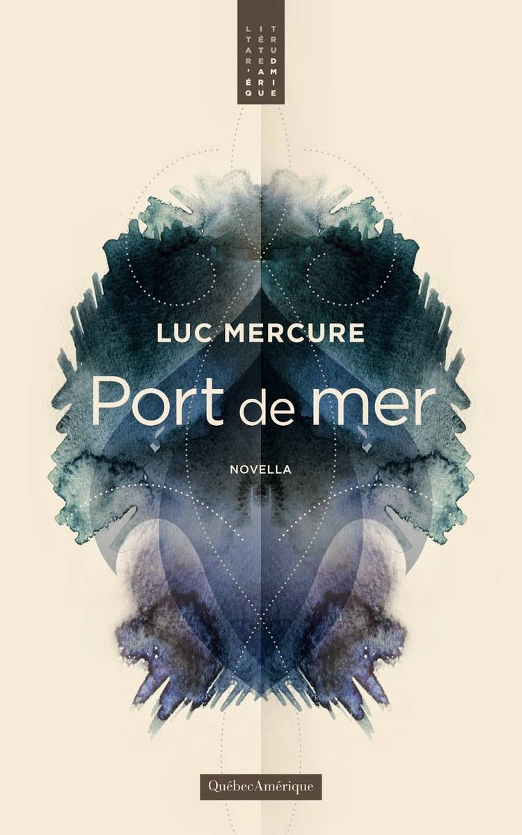 Port-de-mer-novella-Luc-Mercure-Quebec-Amerique-Critique-Litterature-Bible-urbaine