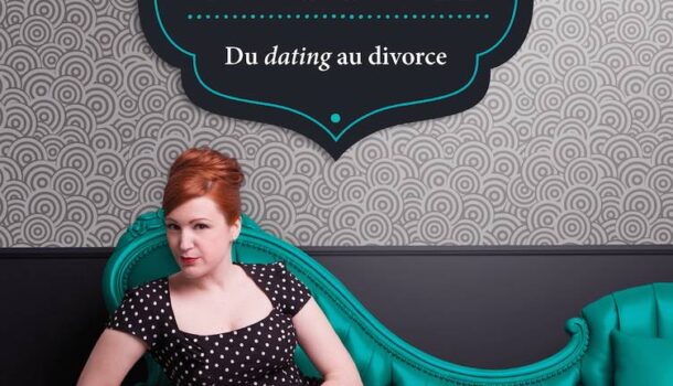 «Vie et mort du couple – du dating au divorce» de Madame Chose