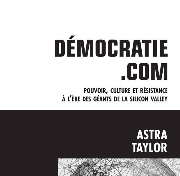 Democratie.com-Astra-Taylor-Lux-Editeurc