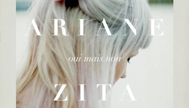 «Oui mais non», le premier album d’Ariane Zita
