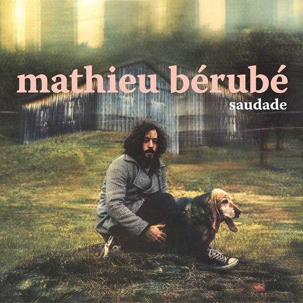 Saudade-Mathieu-Berube-critique-album-Bible-urbaine