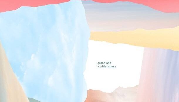 «A Wider Space», le second opus de Groenland