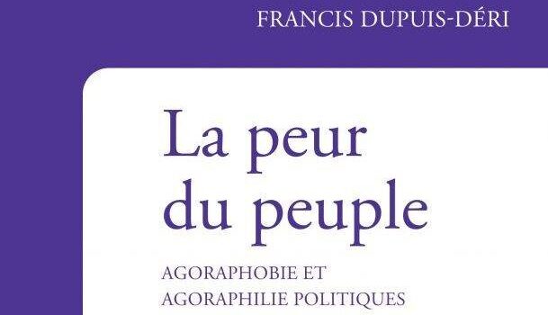 «La peur du peuple» de Francis Dupuis-Déri