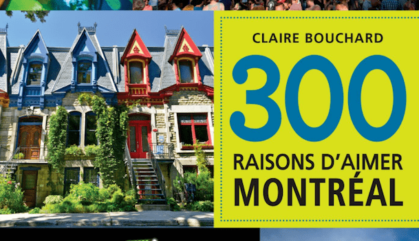 «300 raisons d’aimer Montréal» de Claire Bouchard aux Éditions de l’Homme
