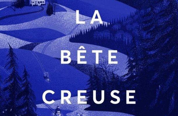 La bête creuse_Top 10 littérature québécoise 2017_La bible urbaine