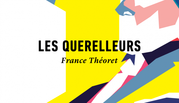 «Les querelleurs» de France Théoret aux Éditions La Peuplade
