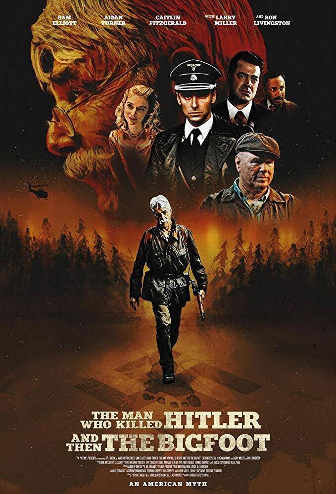 «The Man Who Killed Hitler and then the Bigfoot» de Robert D. Krzykowski à Fantasia 2018