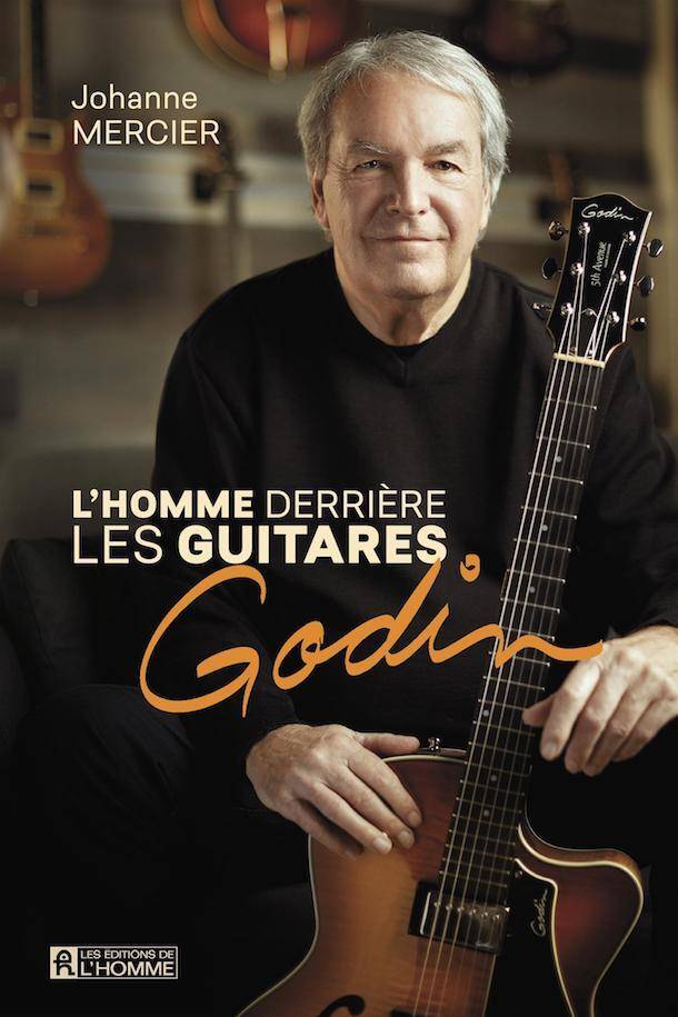 Homme-derriere-guitares-godin-biographie-johanne-mercier-editions-homme2