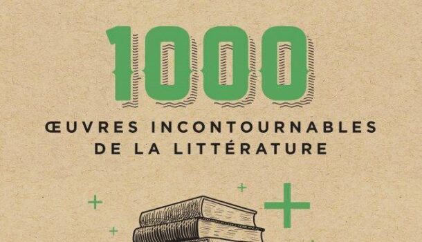 «1000 œuvres incontournables de la littérature» publié chez Hurtubise
