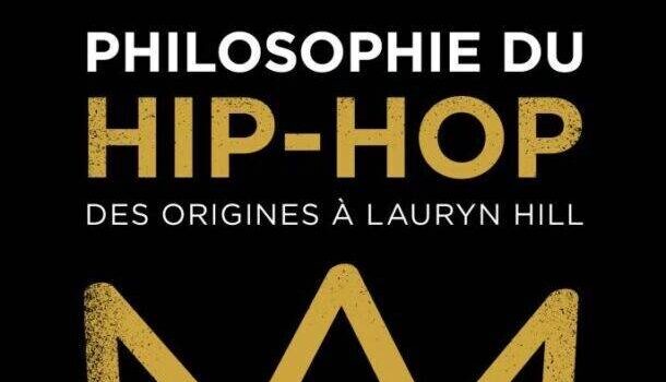 «Philosophie du hip-hop: des origines à Lauryn Hill» de Jérémie McEwen