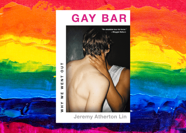 6-romans-LGBTQ+-à-découvrir-ce-mois-ci-Gay-Bar-Why-We-Went-Out-Jeremy-Atherton-Lin-Bible-urbaine