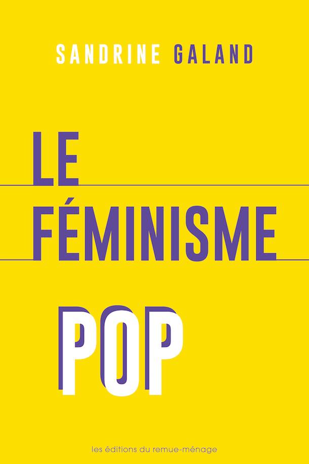 Entrevue-éclair_Sandrine-Galand_Le-féminisme-pop