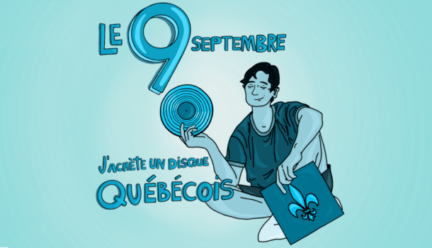J’achète un disque québécois le 9 septembre… et vous?