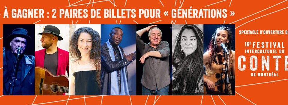 À gagner: 2 paires de billets pour «Générations», le spectacle d’ouverture de la 16e édition du Festival interculturel du conte de Montréal