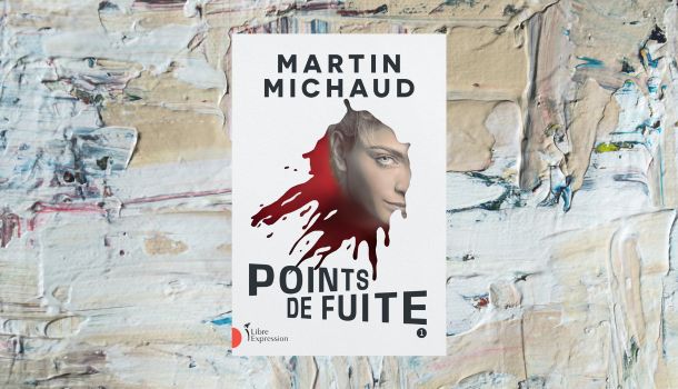 «Points de fuite, t.1» de Martin Michaud: l’amorce d’une trilogie qui tient en haleine