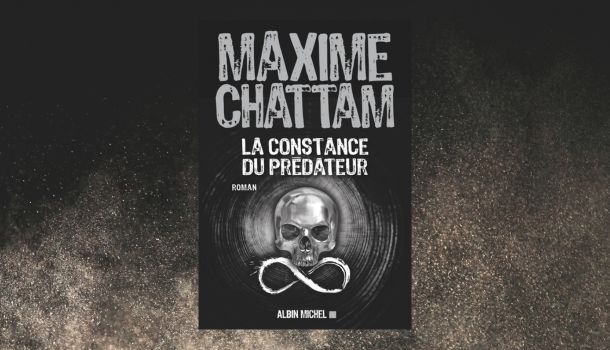 «La constance du prédateur» de Maxime Chattam