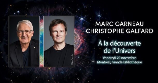 «Marc Garneau et Christophe Galfard: À la découverte de l’Univers», une discussion cosmique à ne pas manquer ce vendredi à la BAnQ