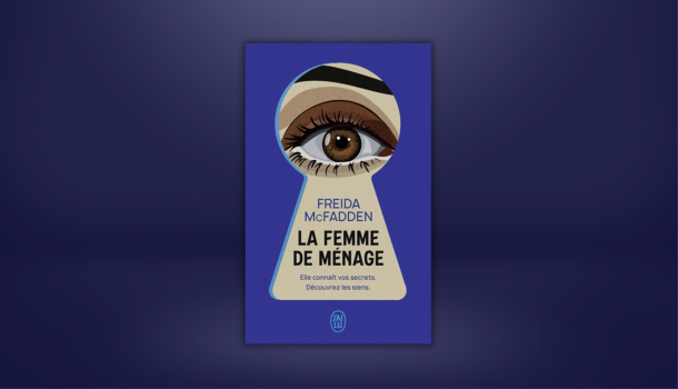 3 bonnes raisons de lire «La femme de ménage» de Freida McFadden